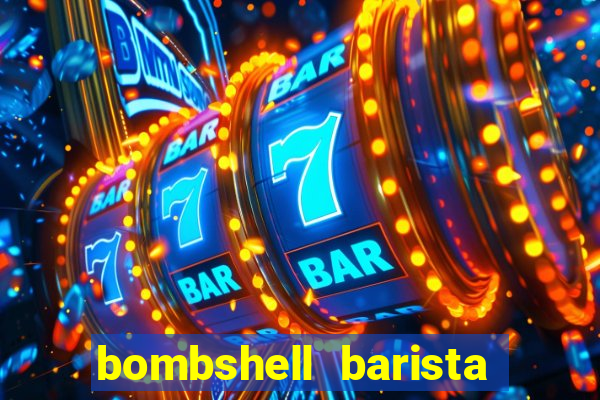 bombshell barista tail blaizer